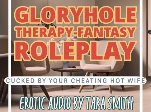 Gloryhole Therapy-Fantasy Cucked Your Cheating Wife Erotic Audio Tara Smith