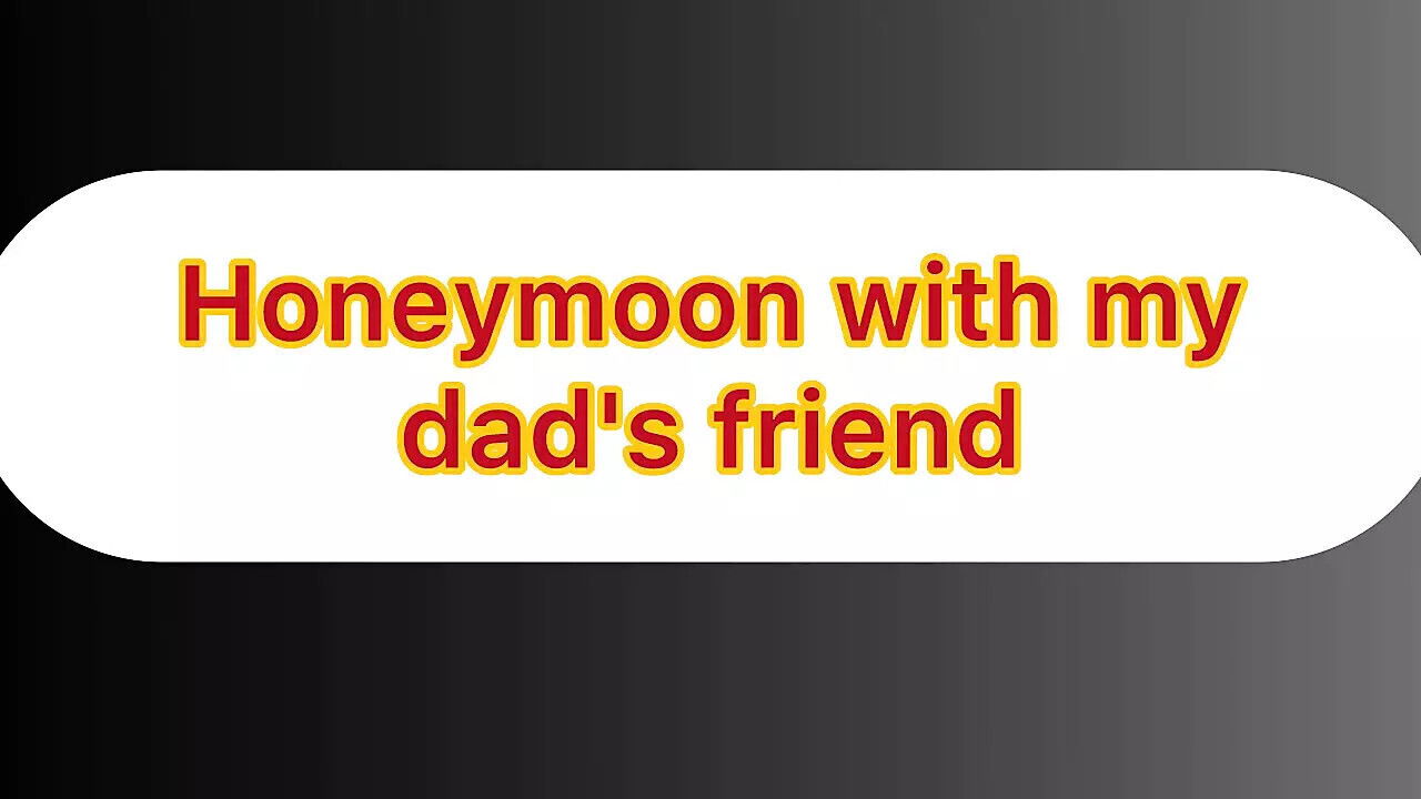 Audio Story Honeymoon with Step Step-dad Friend