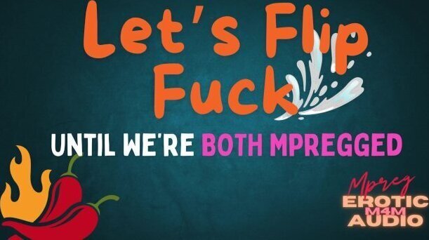 [Audio] [Mpres] Let's Flip Fuck Until We're Both Mpregged
