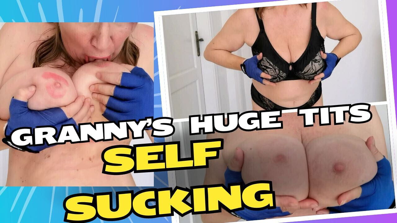 Granny's huge self sucking