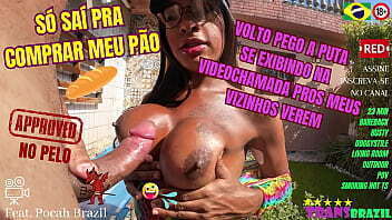 S&Oacute_ SA&Iacute_ COMPRAR P&Atilde_O. VOLTO PEGO PUTA EXIBINDO VIDEOCHAMADA PROS MEUS VIZINHOS VEREM
