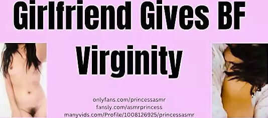 GIRLFRIEND GIVES BOYFRIEND VIRGINITY