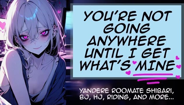 Made Your MINE Yandere Roomie Massage, Riding, Creampie