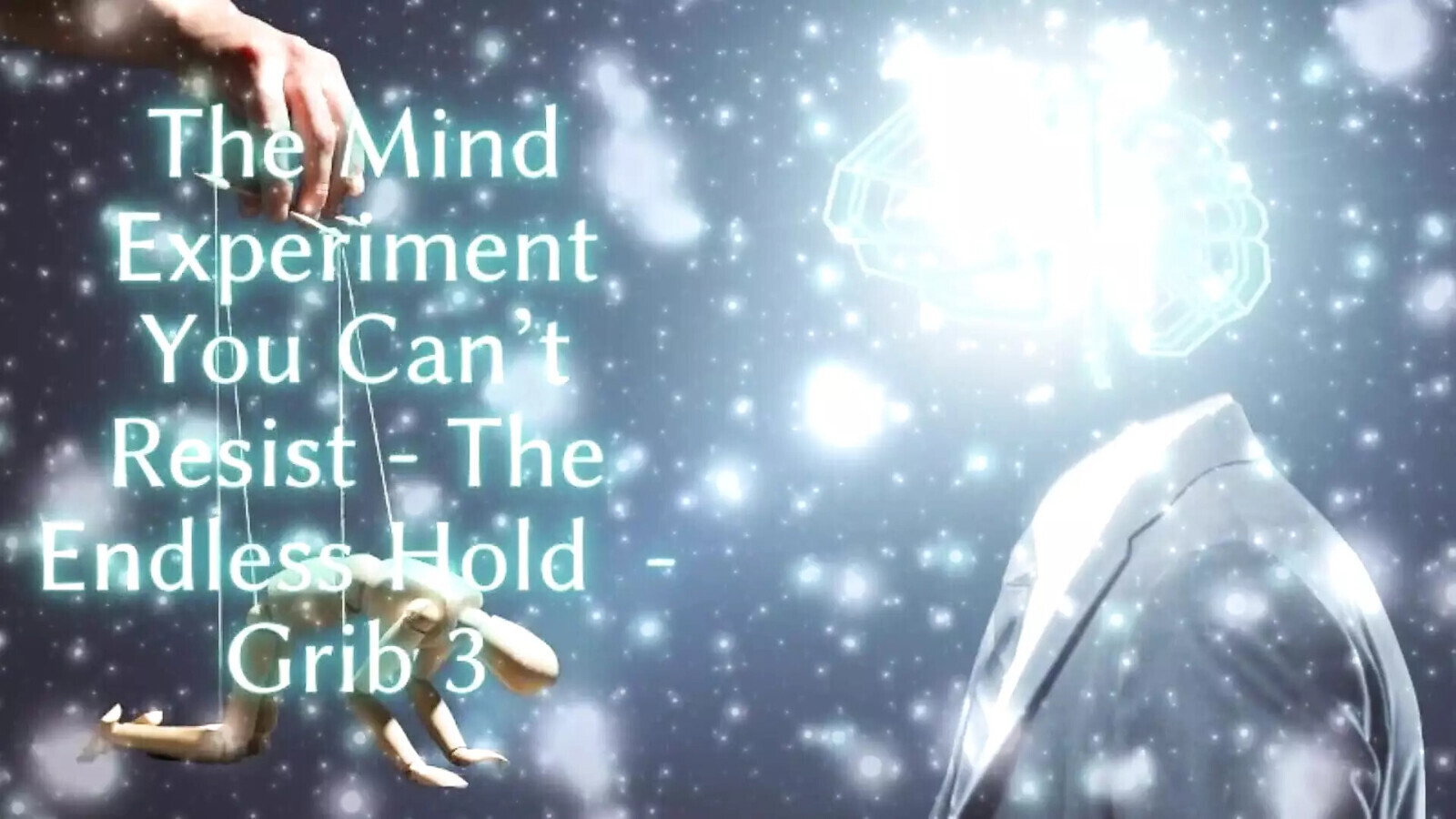 Mind Experiment Can't Resist Endless Hold Grib