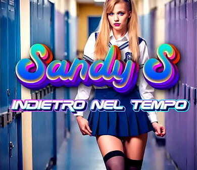 SandyS 6x01 Indietro Tempo TEEN COSPLAY SCHOOL PARODY PORNO MUSICA Altri Brani BANDCAMP