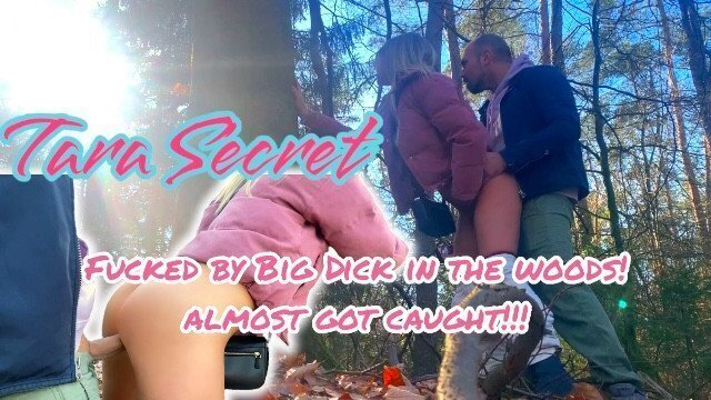 Tara Secret Girl fucked behind Tree Woods! Outdoor Sex! Almost Caught!