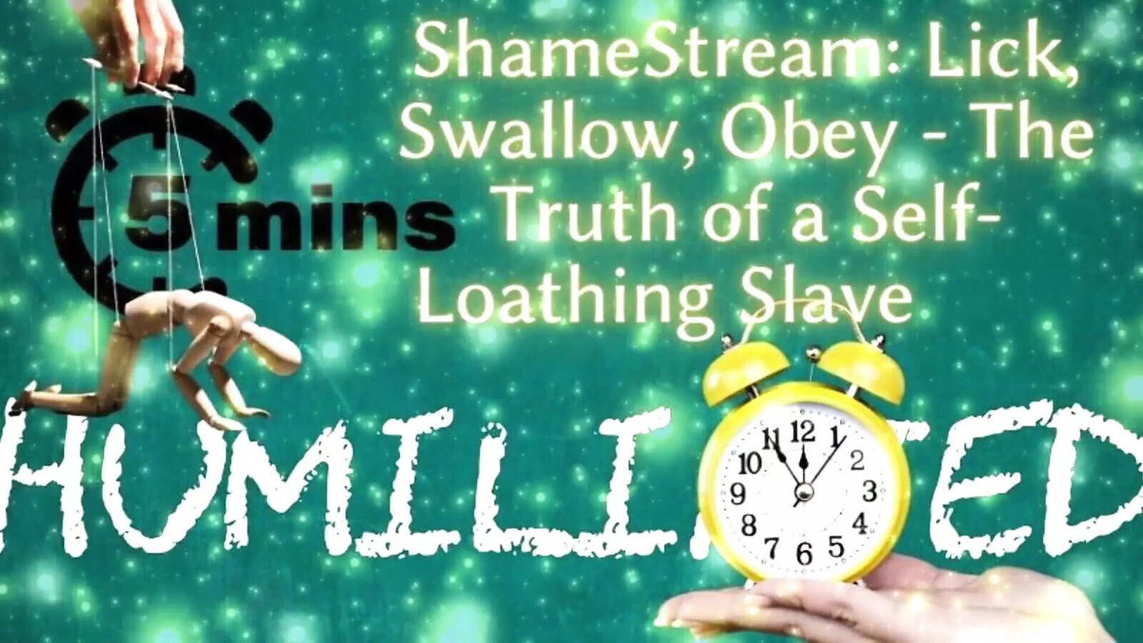 Shamestream: Lick, Swallow, Obey Truth Self-loathing Slave