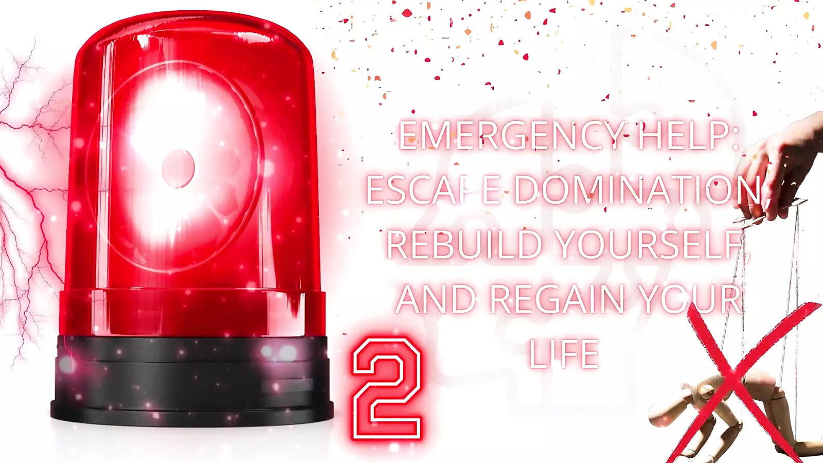 Emergency Help: Escape Domination, Rebuild Yourself, Regain Your Life