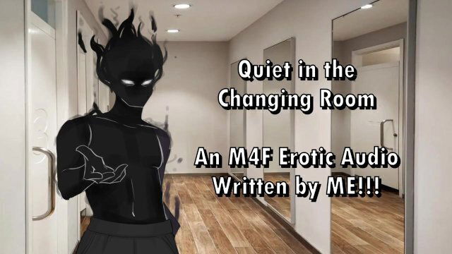 Quiet Changing Room Audio Written
