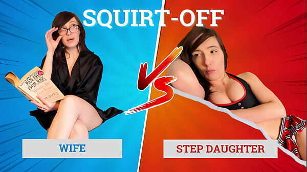 Wife Step daughter SQUIRT Rounds LETS GO!!!
