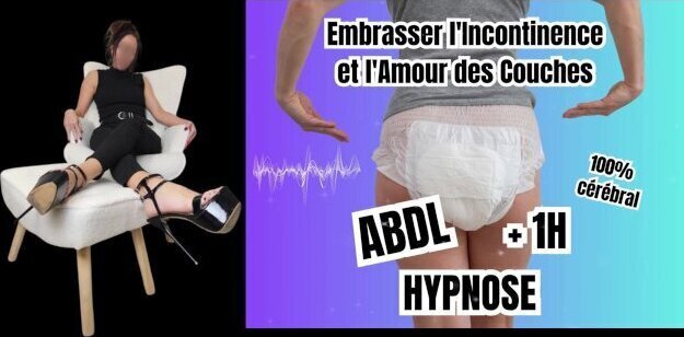 ABDL HYPNOSE Embrasser l'Incontinence l'Amour Couches