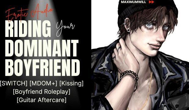 [Switch Audio] Riding your DOMINANT Boyfriend desperately calls PRINCESS