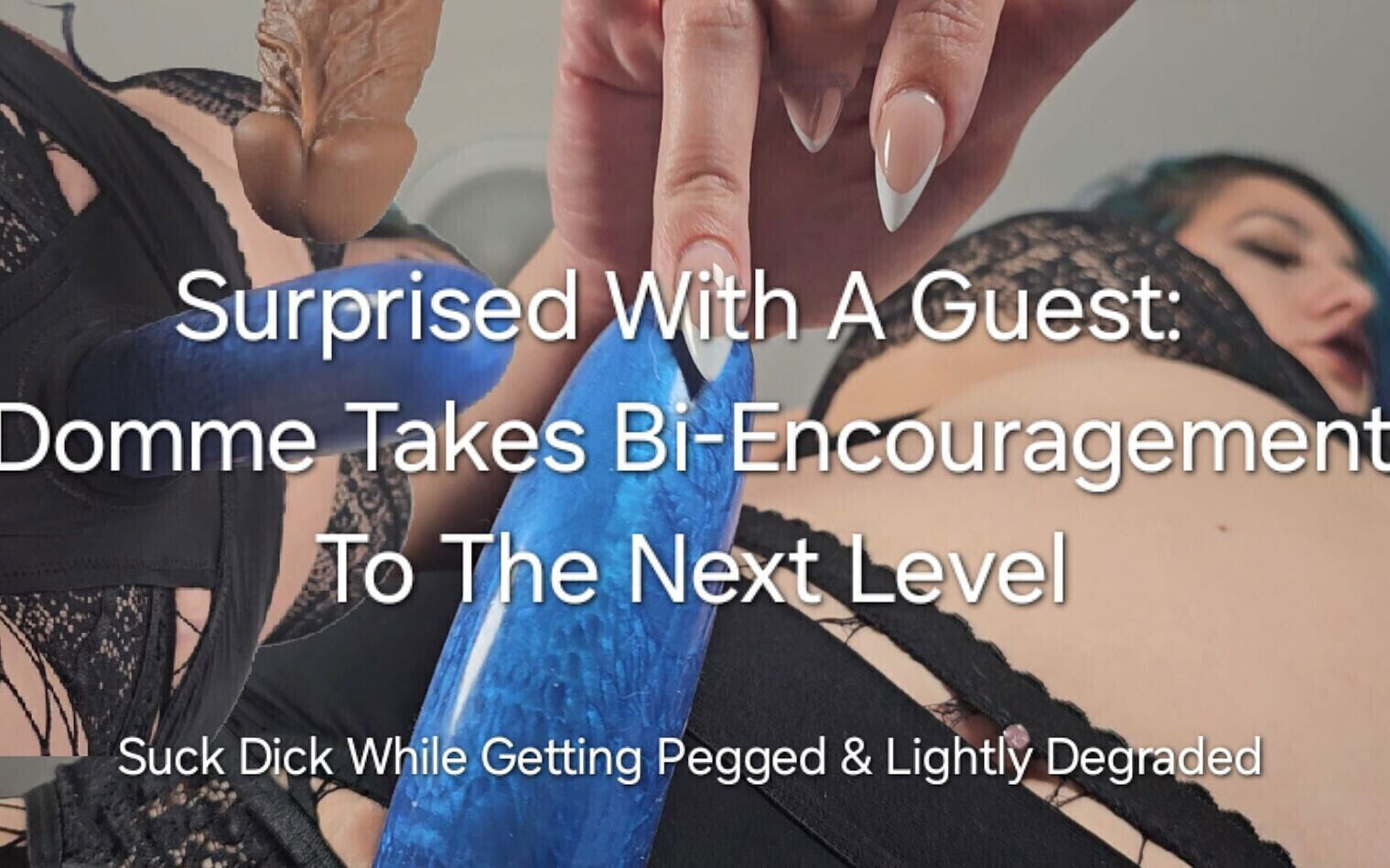 Surprised with Guest Domme Takes Encouragement Next Level: Suck Dick While Getting Pegged Lightly Degraded