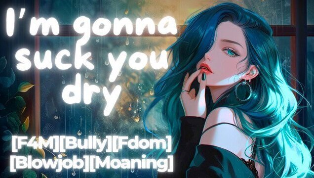 [F4M] Bully Heat Calls Breeding Sucks your [Erotic Audio][Fdom][Tomboy]