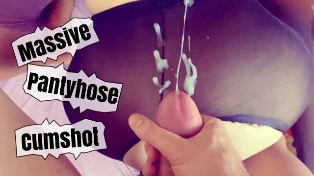 Boyfriend FUCKS CUMS MASSIVELY PANTYHOSE