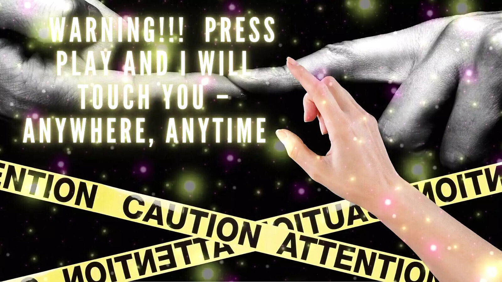 Warning!!! Press Play Will Touch Anywhere, Anytime