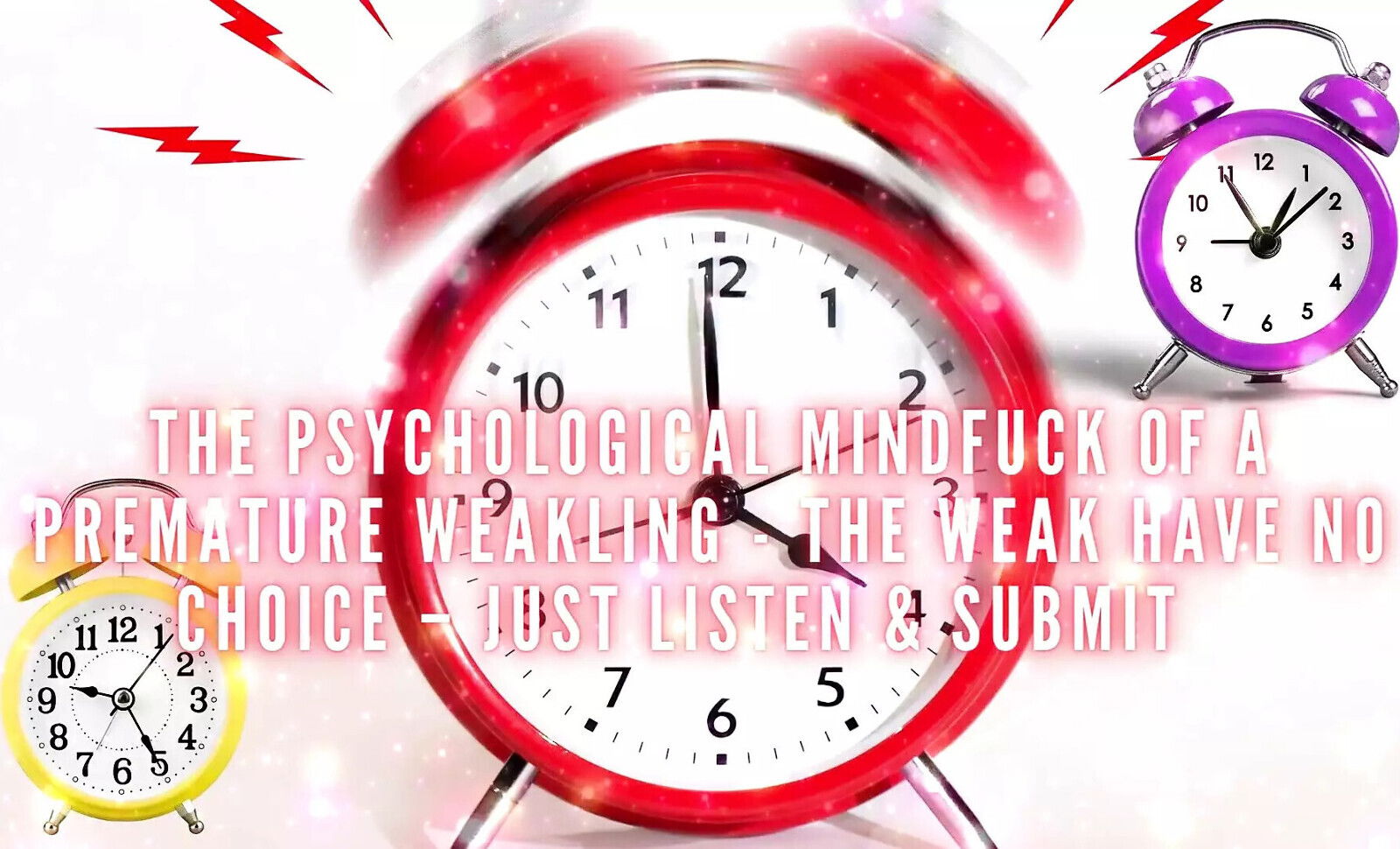 Psychological Mindfuck Premature Weakling Weak Have Choice Just Listen Submit