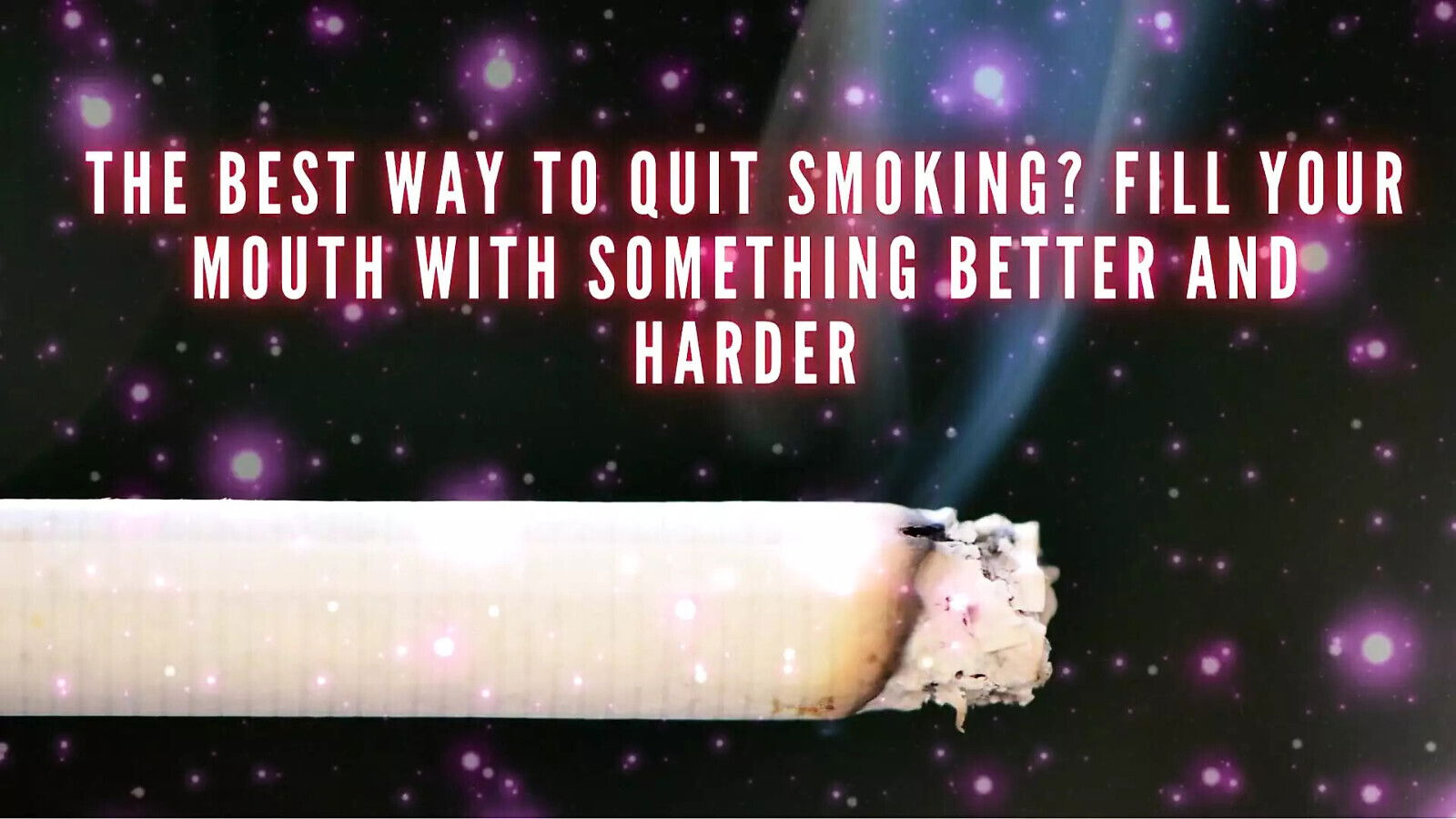 Best Quit Smoking? Fill Your Mouth with Something Better Harder
