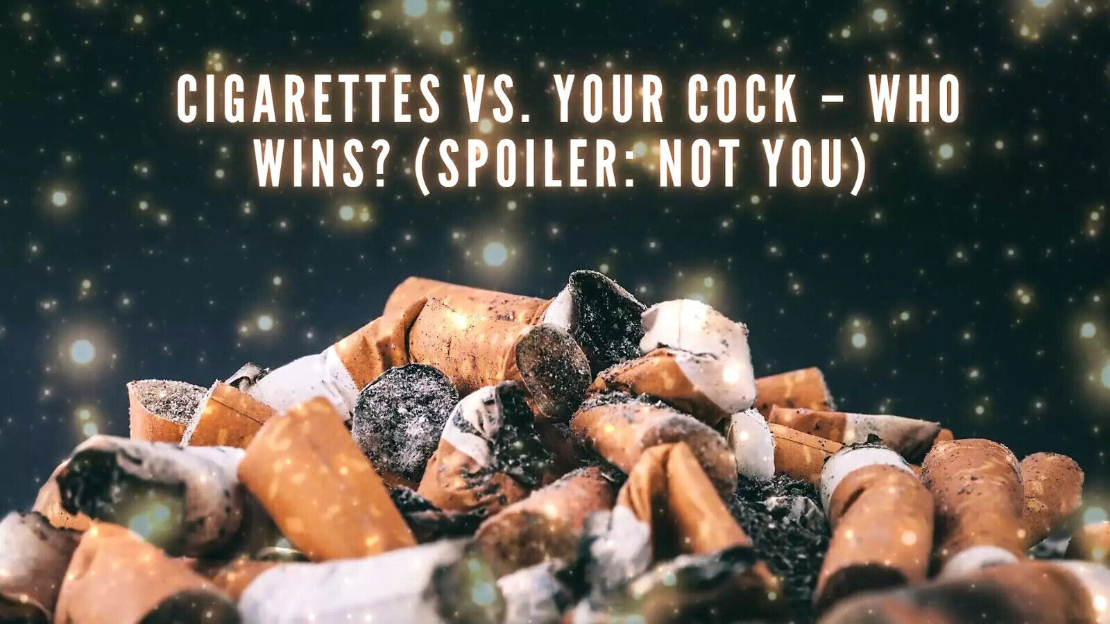 Cigarettes Your Wins? (spoiler: You)