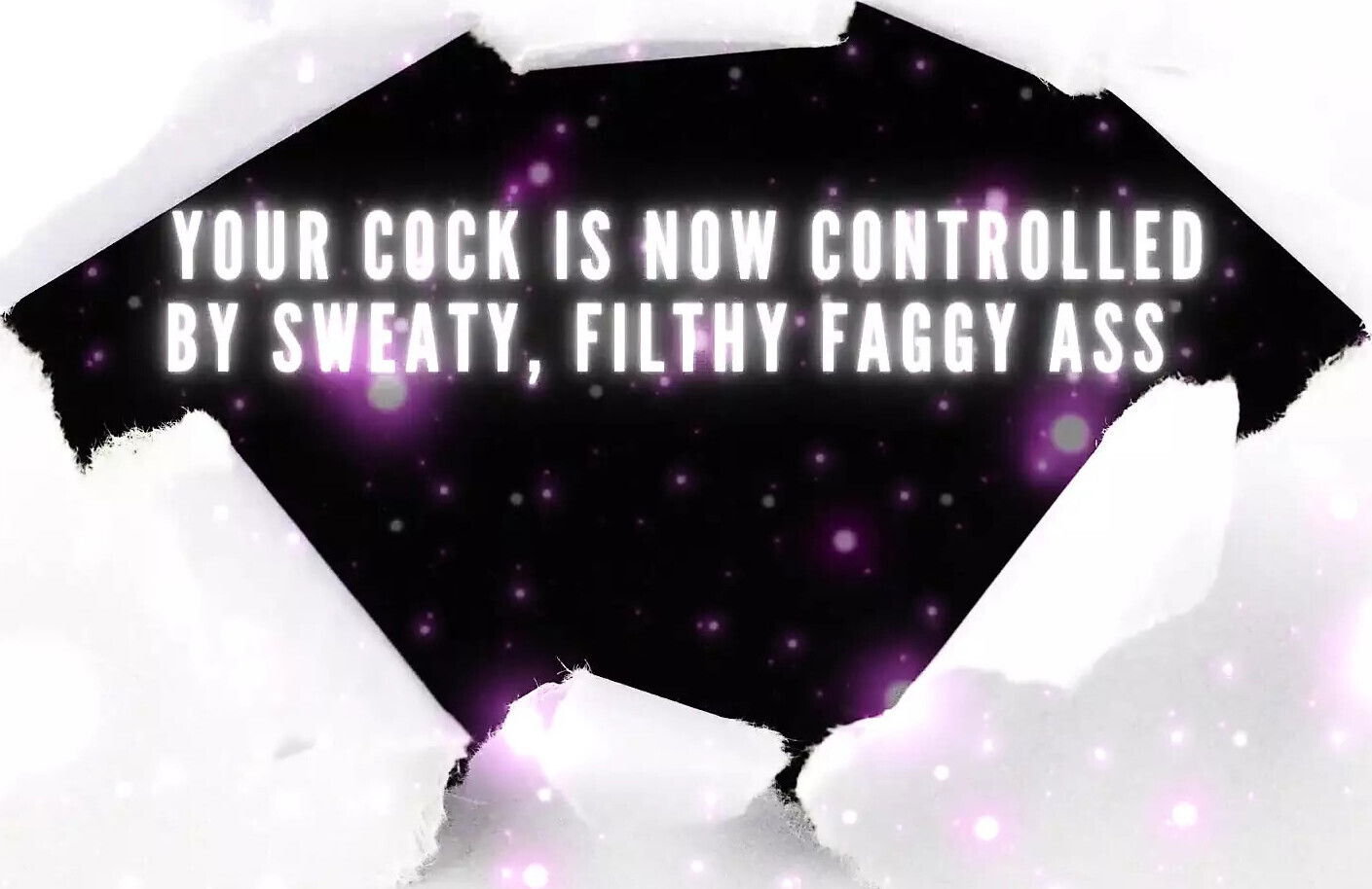Your Controlled Sweaty, Filthy Faggy