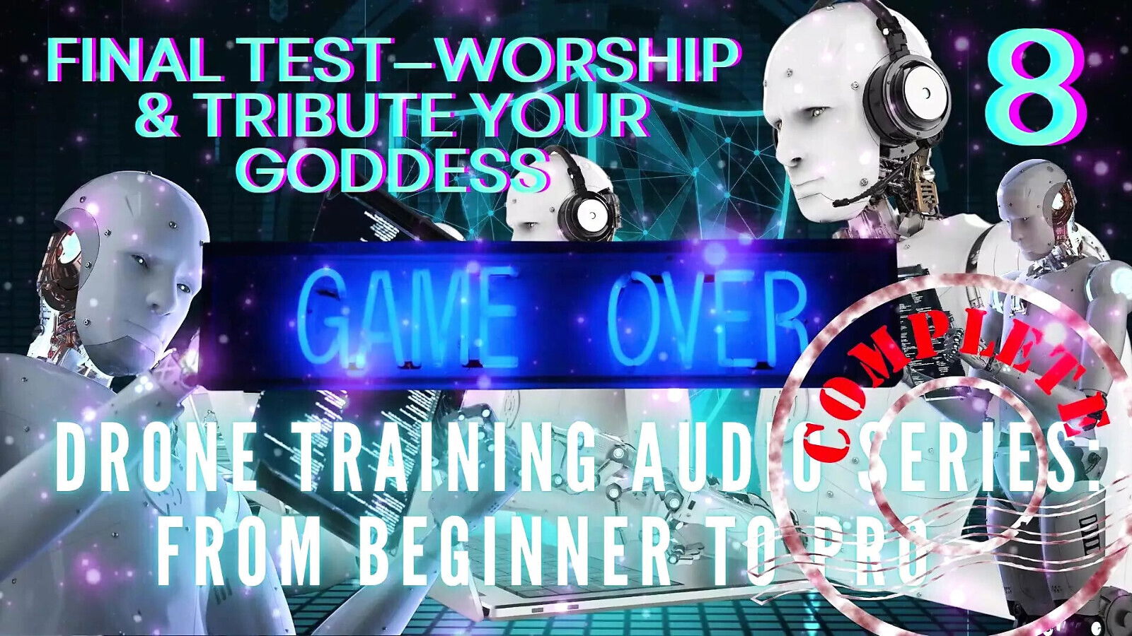 Drone Training Audio Series From Beginner Final Test-worship Tribute Your Goddess