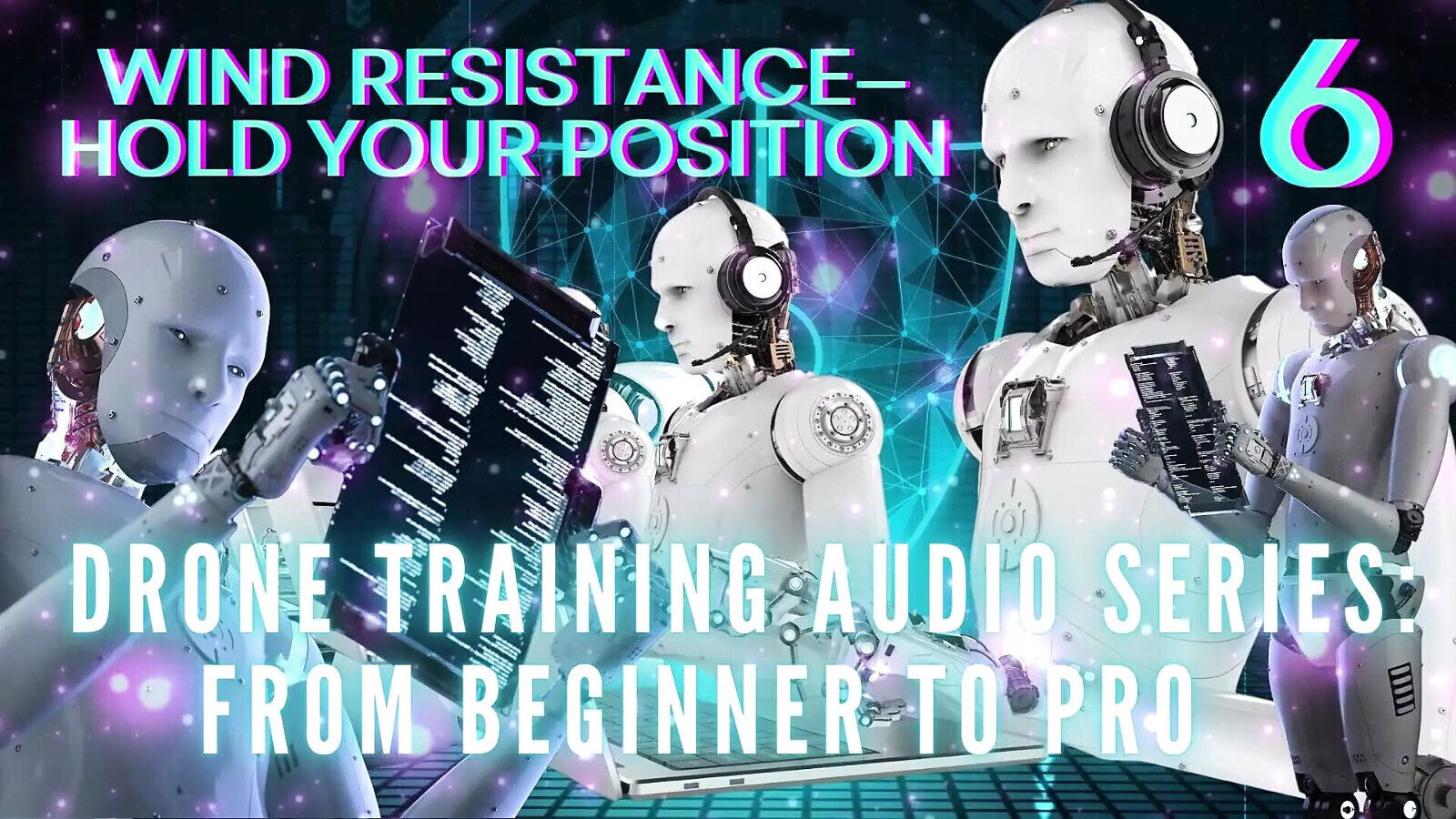 Toolbox: Drone Training Audio Series From Beginner Wind Resistance-hold Your Position