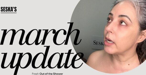 Seska's March Update