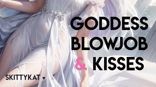Gentle Goddess Blowjob Kisses [Softest Fdom]