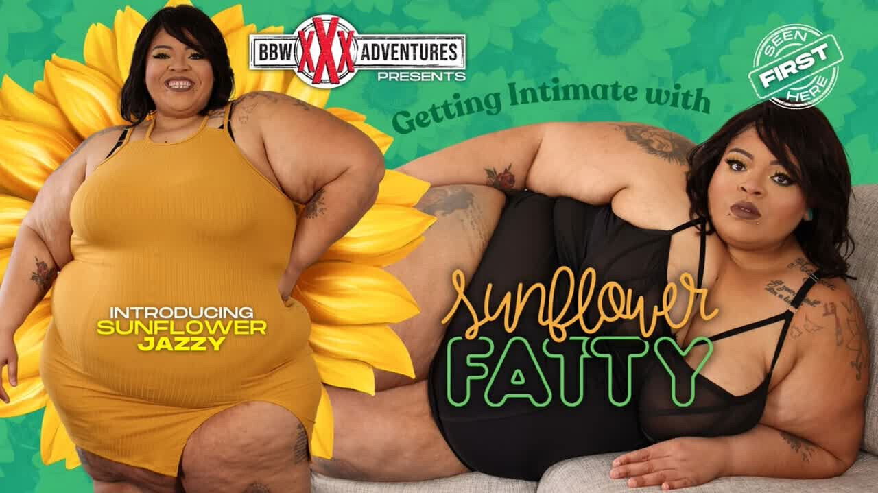 Sunflower Fatty Striptease Your Pleasure
