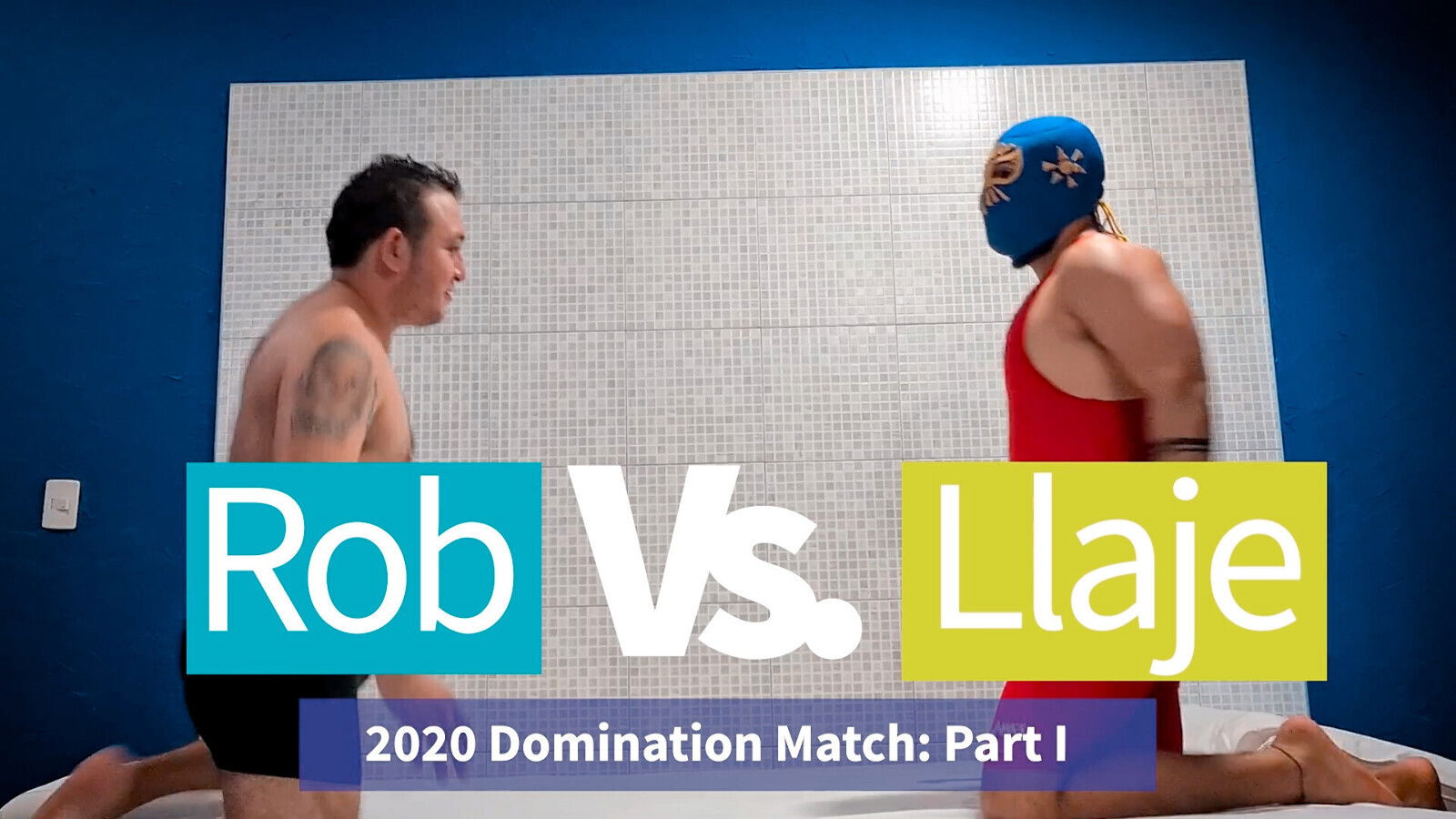 Robgrappler Llaje Wrestle: Domination Match Part