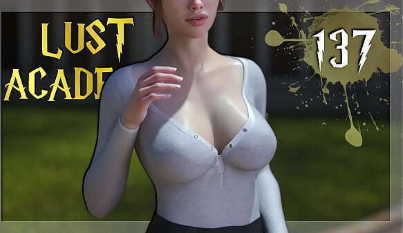 LUST ACADEMY #137 &bull_ Can'_t enough big, firm