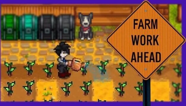 Gettin' Dirty, Hot, Heavy, Workin' Earth [Stardew