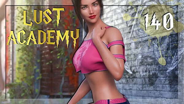 LUST ACADEMY #140 &bull_ This sexy wants some lewd