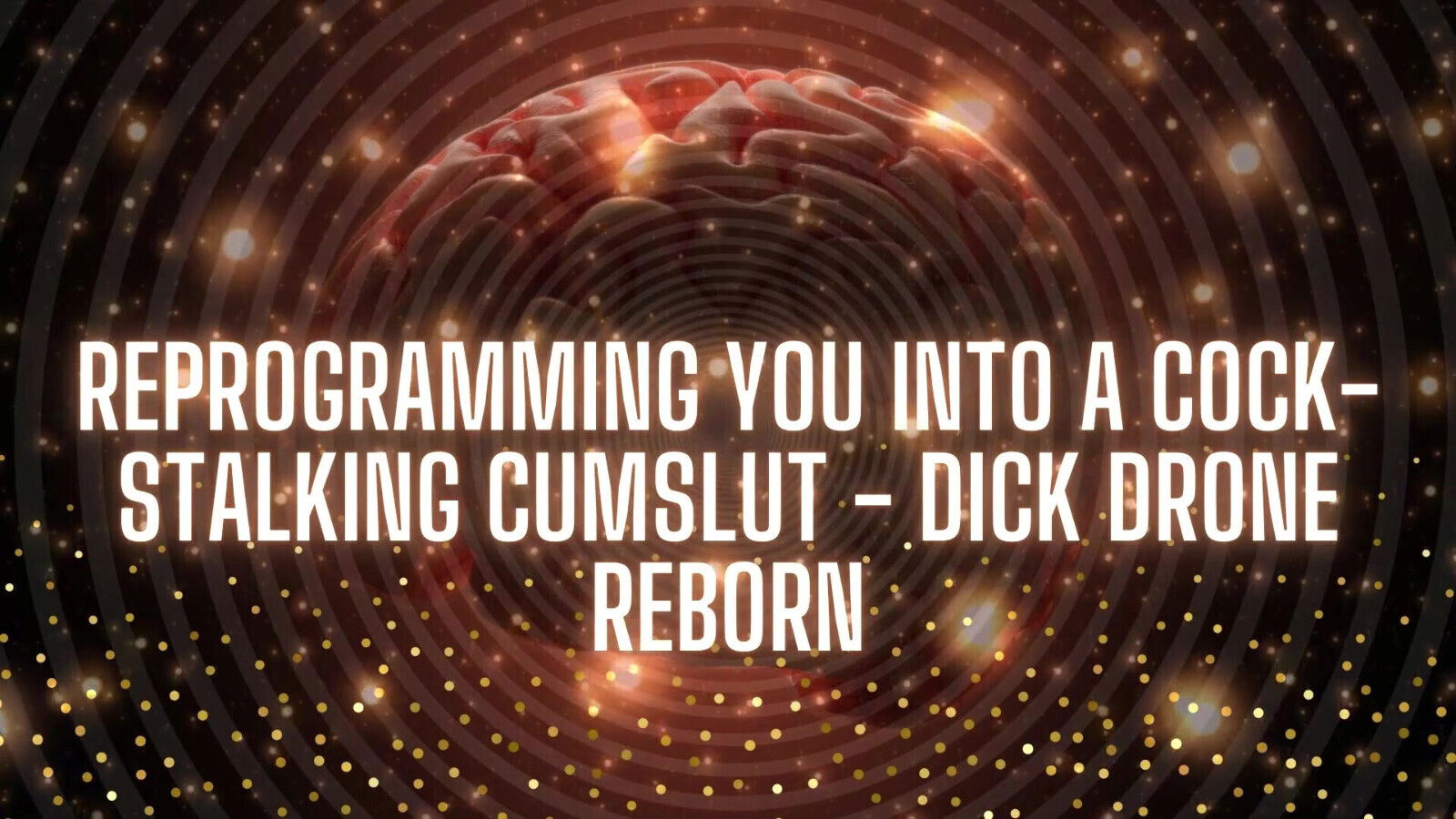 Reprogramming Into Cock-stalking Cumslut Dick Drone Reborn