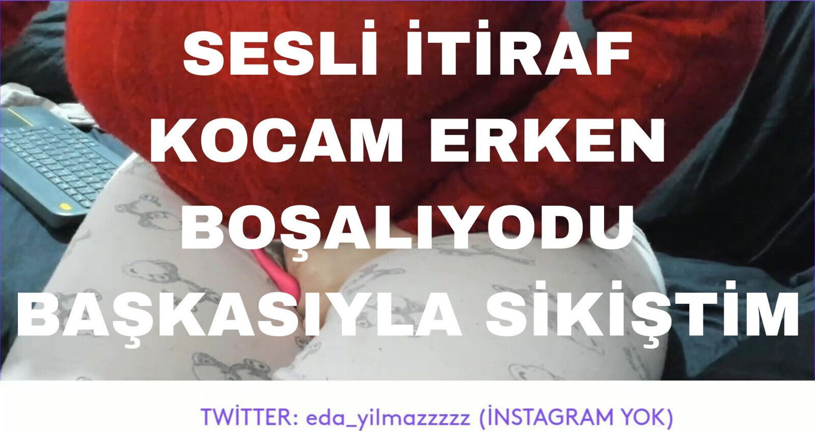 AUDIO CONFESSION- HUSBAND COULDN'T SATISFY- FUCKED SOMEONE ELSE- TURKISH MILF- TURKISH PORN