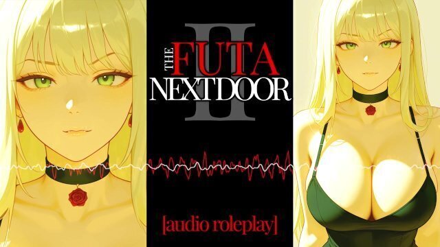 Erotic Audio Futa Next Door Part Futanari Role Play