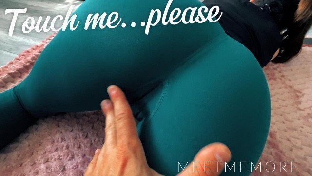 can't have sex, touch your against