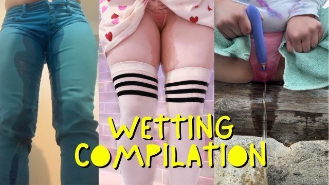 Wetting compilation! Desperate pee, omorashi girl plus clips!