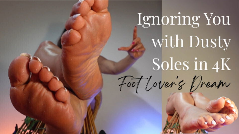 Foot Dream: Ignoring with Dusty Soles