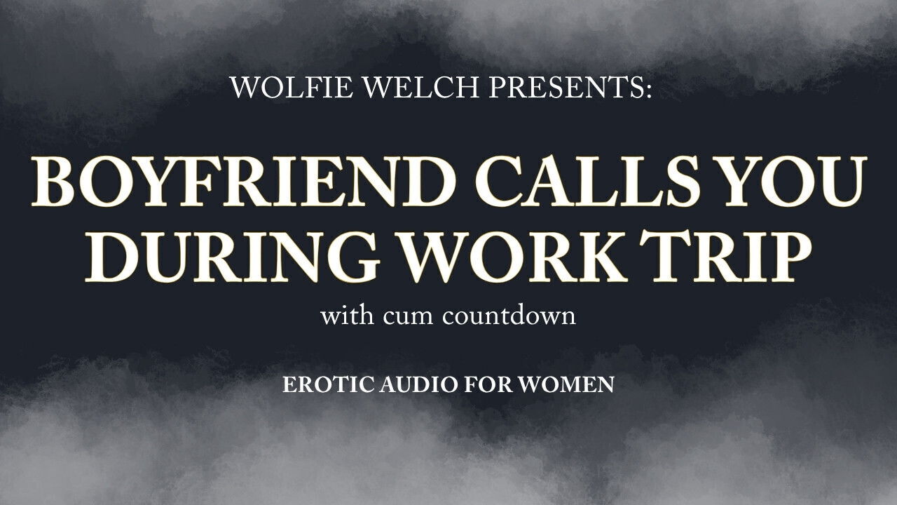Boyfriend calls during worktrip. Erotic Audio Women Phone