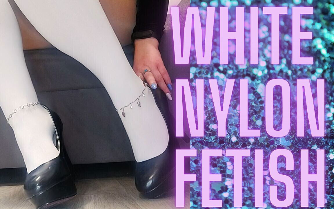 (78) White Nylon Fetish