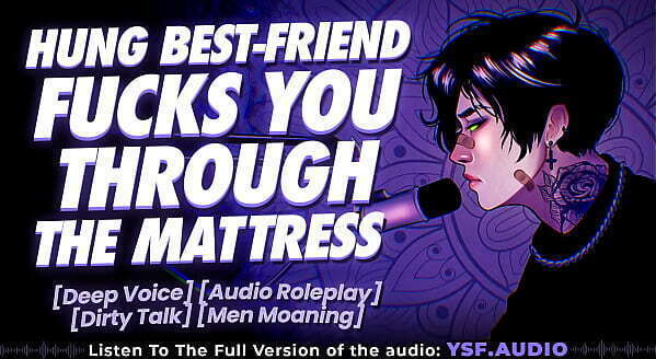 (Dirty Talk Audio) HUNG BEST FRIEND FUCKS THROUGH MATTRESS