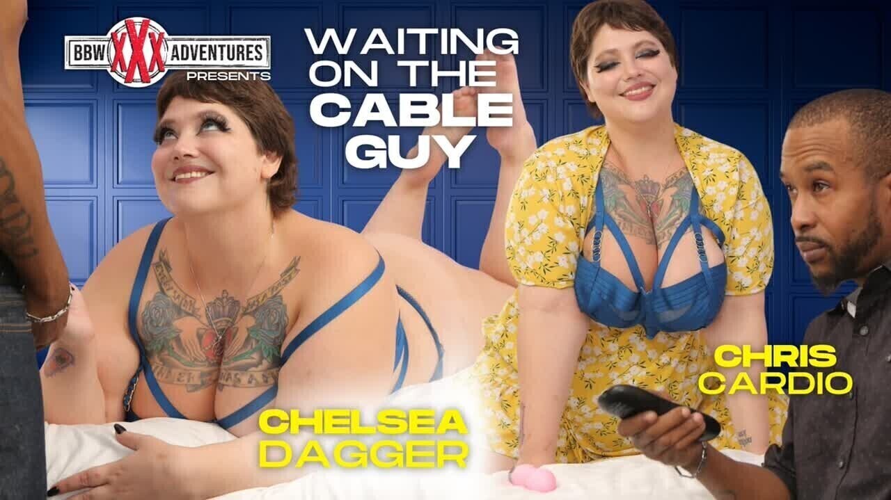 BBWXXXADVENTURES Chelsea Dagger Cable Encounter