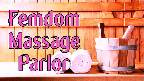 Femdom Massage Parlor Roleplay PrincessaLilly (AUDIO)