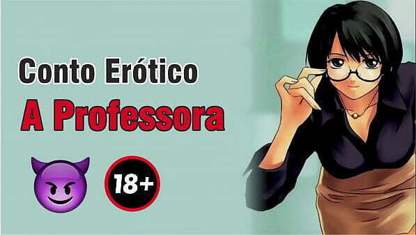 Conto Er&oacute_tico A professora contos in&eacute_ditos em www.contoeroticoadulto.blogspot.com