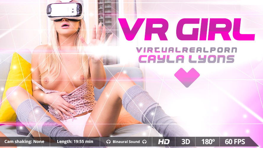 Cayla Lyons in VR Girl - VirtualRealPorn