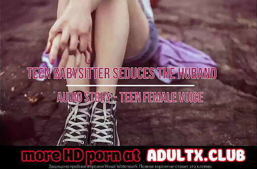 Teen Babysitter Seduces Husband -Audio Story
