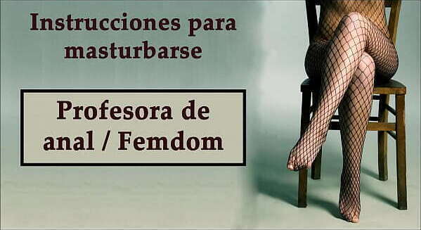 Profesora espa&ntilde_ola anal. Femdom. &iquest_Hipnosis? &iquest_Sin manos?