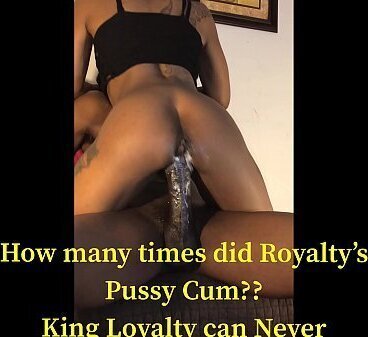 Blac Creamy Pussy '_ROYALTY'_ LUVZ NASTY WITH LOYALTY!