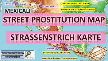 Mexicali, Mexico, Sex Map, Street Prostitution Map, Massage Parlours, Brothels, Whores, Escort, Callgirls, Bordell, Freelancer, Streetworker, Prostitutes